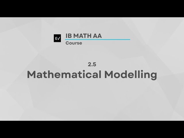 IB Math AI 2.5 | Mathematical Modelling