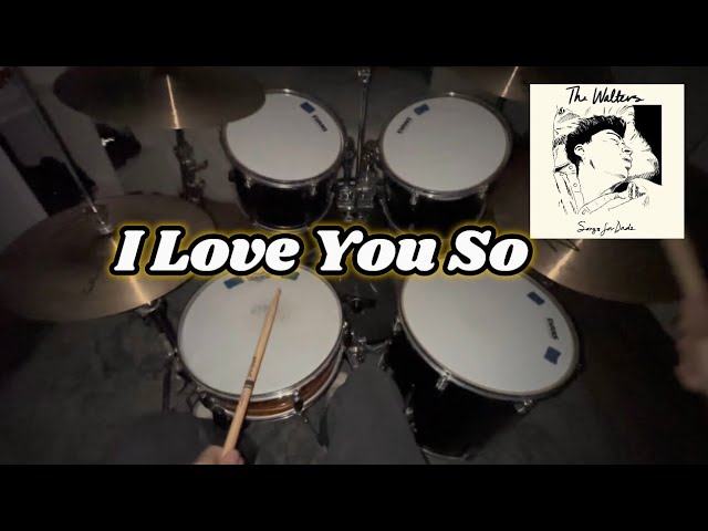 THE WALTERS | I LOVE YOU SO - DRUM COVER 