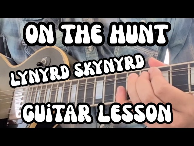ON THE HUNT Guitar Lesson LYNYRD SKYNYRD Full Song w/ FREE TABS!