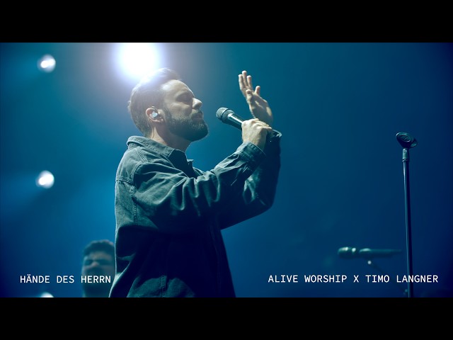Hände des Herrn Live - Alive Worship & Timo Langner