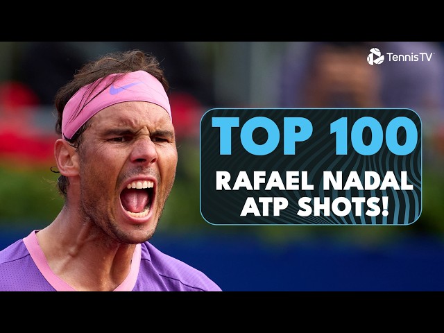 Rafael Nadal: Top 100 ATP Shots!