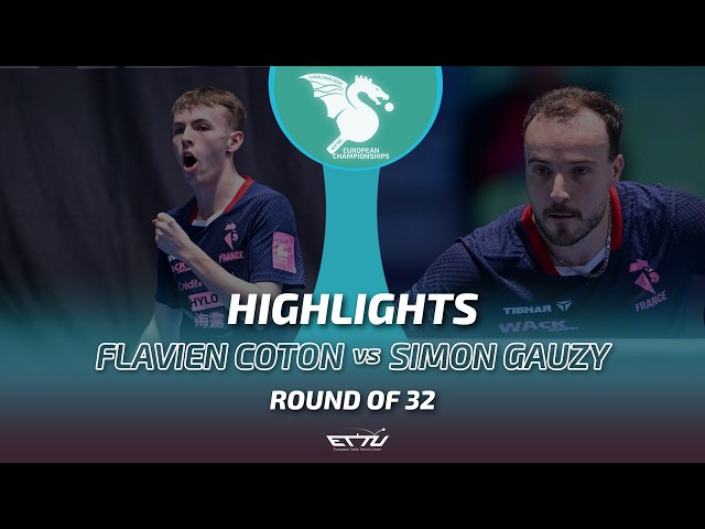 Flavien Coton vs Simon Gauzy | European Championships | Round of 32 Highlights