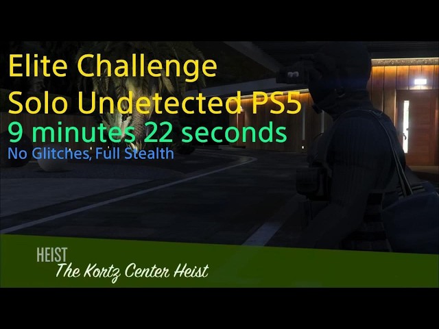Kortz Center Heist Solo Elite Undetected Speedrun 9mins 22sec Full Stealth No Glitch PS5 GTA Online