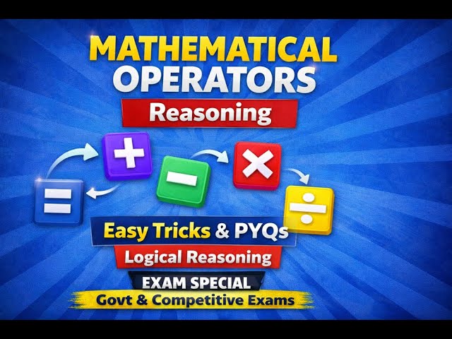 MATHEMATICAL OPERATORS Reasoning | Easy Tricks & PYQs | Logical Reasoning | Govt Exams
