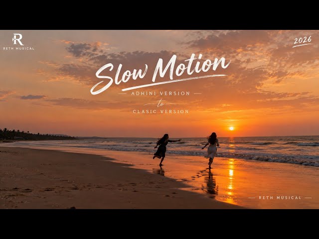 SLOW MOTION - CLASSIC VERSION | RETH MUSICAL (ADHINI, SENNVIZHI)