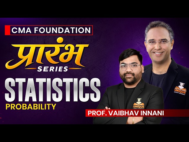 CMA Foundation | Statistics | Probability | Lec 10 | Dec 26 & June 27 | Prof. Vaibhav Innani