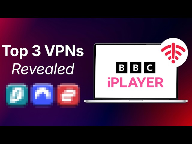 Best VPNs for BBC iPlayer