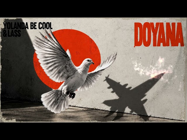 Yolanda Be Cool, LASS - DOYANA