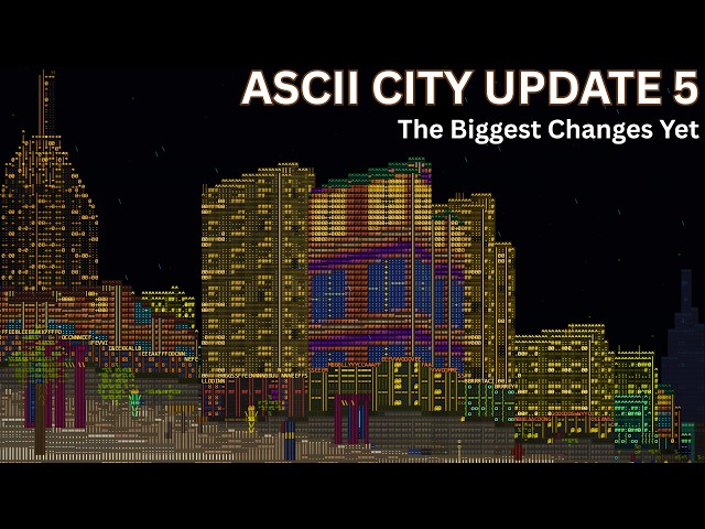 ASCII City Has Changed. A Lot. Update 5: The Geography Update