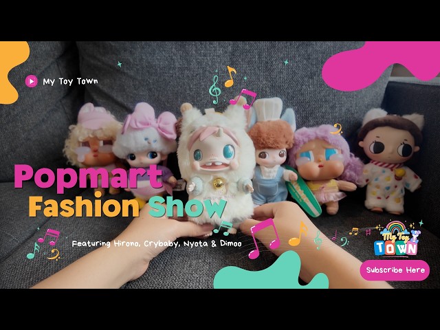 Pop Mart Fashion Show! Featuring Hirono, Crybaby, Nyota & Dimoo