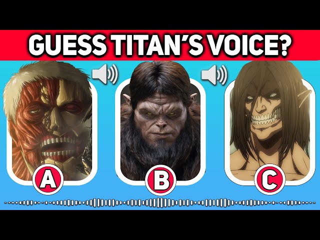 Guess the ALL TITAN'S VOICE #1 - BEAST TITAN, EREN & REINER - Attack On Titan
