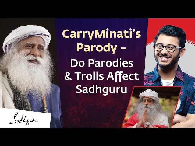 CarryMinati’s Parody – Do Parodies & Trolls Affect Sadhguru | Sadhguru