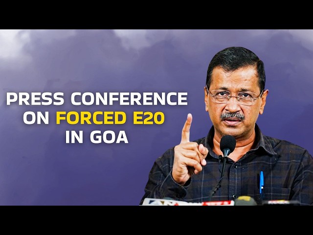Addressing an Important Press Conference on Forced E20 in Goa | Arvind Kejriwal