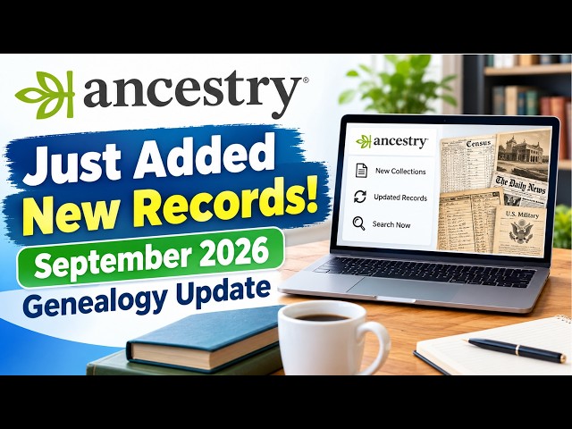 Ancestry Just Added New Records! September 2026 Genealogy Update