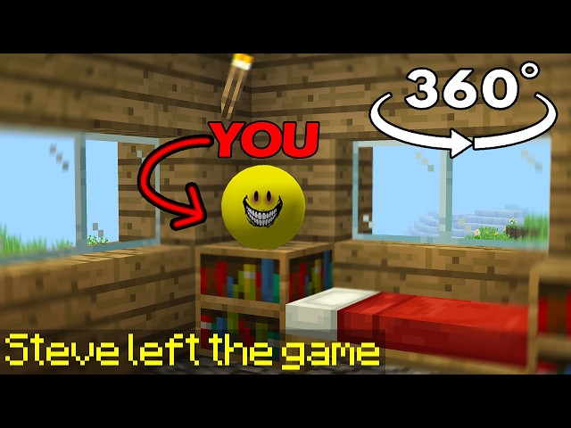 360° POV: You're a VERITY but STEVE leaves the game