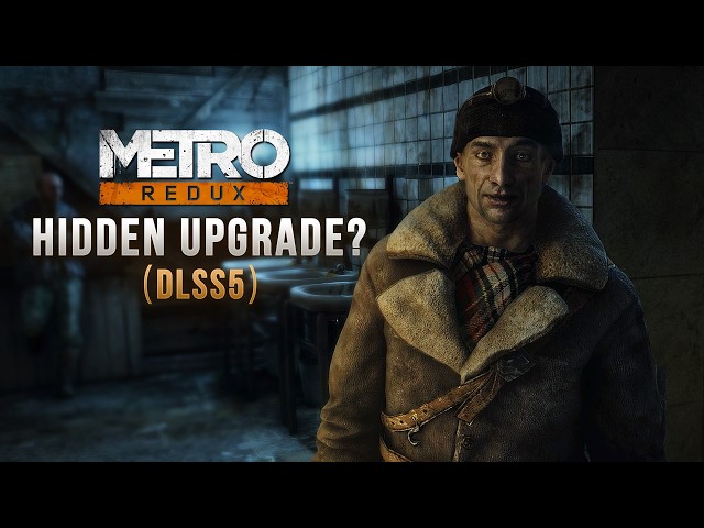 Metro Redux Next-Gen Update: Is DLSS 5 Worth It?