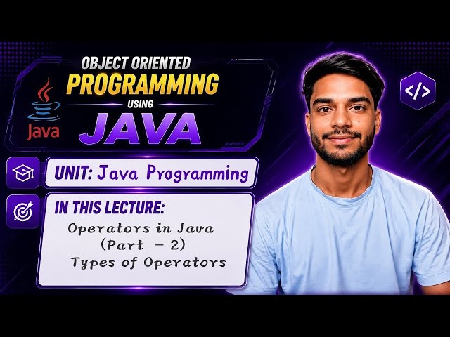 1.7 | Operators in Java Part - 2 | Types of Operators | Java Basics | OOP Using Java