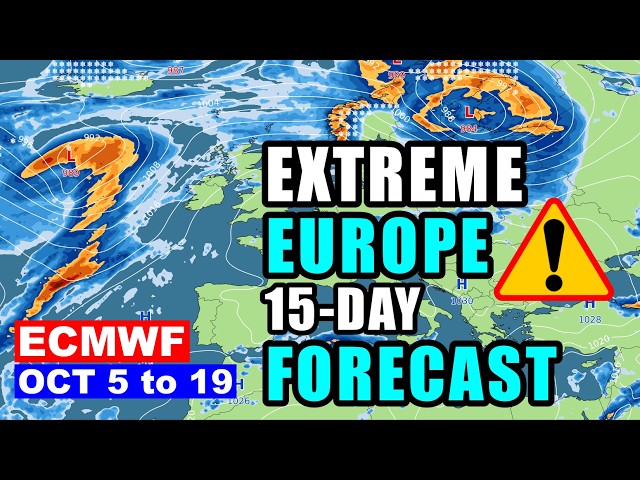 Major Changes Ahead! EUROPE WEATHER 15-Day Forecast to October 19