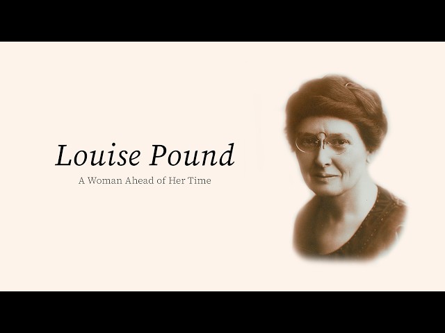 Louise Pound: A Woman Ahead of Her Time