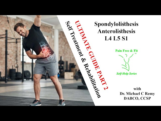 Spondylolisthesis Anterolisthesis L4 L5 S1 Ultimate Guide Part 2 to Self Treatment & Rehabilitation