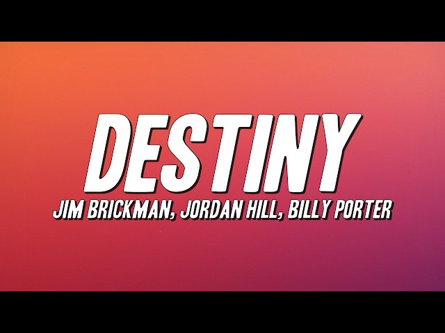 Jim Brickman - Destiny ft. Jordan Hill, Billy Porter (Lyrics)