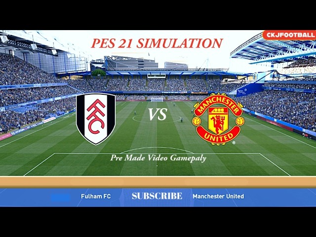 FULHAM vs MANCHESTER UNITED | PES 2021 Football Simulation Gameplay