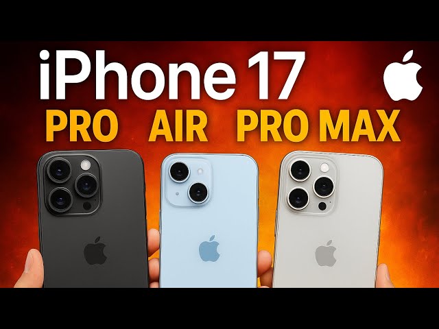 The iPhone 17 Family – Pro, Air & Pro Max Full Comparison!