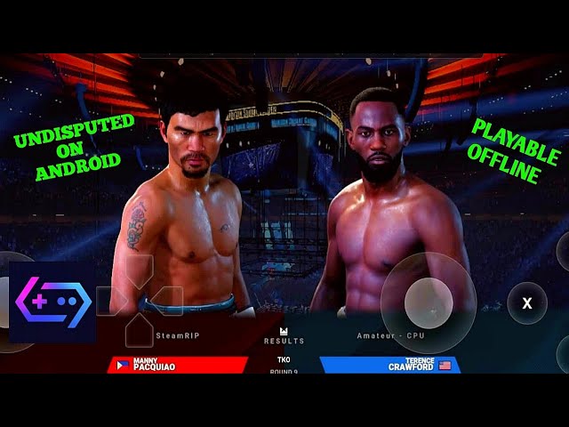 UNDISPUTED PC GAME FOR ANDROID MANNY PACQUIAO VS TERENCE CRAWFORD FULL MATCH GAMEPLAY VIA GAMEHUB