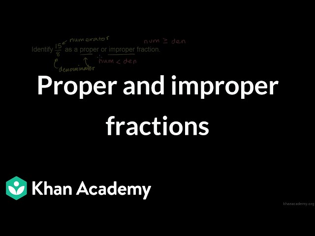Proper and improper fractions | Math | Khan Academy (IN accent)