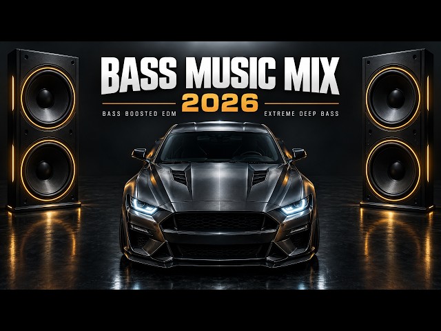 Bass Music Mix 2026 🔊 | Bass Boosted EDM & Extreme Deep Bass