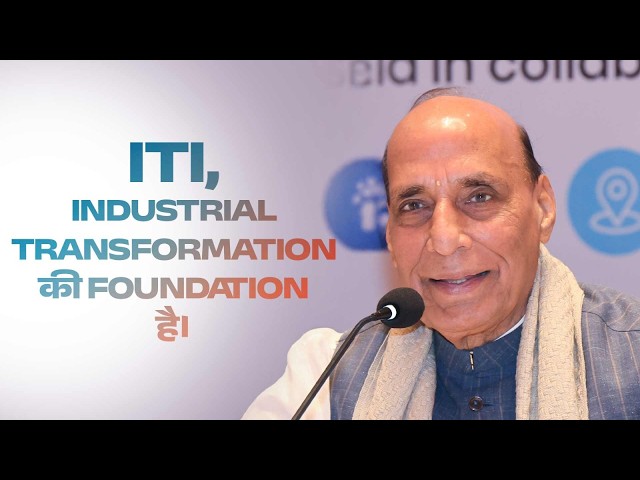 ITIs are the foundation of India’s industrial transformation, says RM