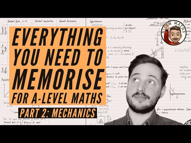 Everything you NEED to memorise for A-Level Maths • Part 2: Mechanics 💡