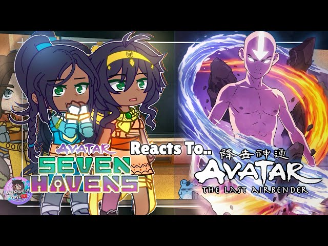 Seven Havens React To ATLA: Avatar Aang | Gaang & Past Avatar | GLMM / GCMM | Gacha Club Mini Movie