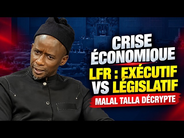 MALAL TALLA RESPONDS TO THE ECONOMIC CRISIS, LFR... THE STANDOFF BETWEEN THE EXECUTIVE AND LEGISL...