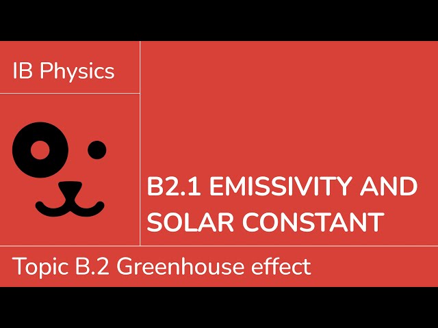B2.1 Emissivity and the solar constant [IB Physics SL/HL]