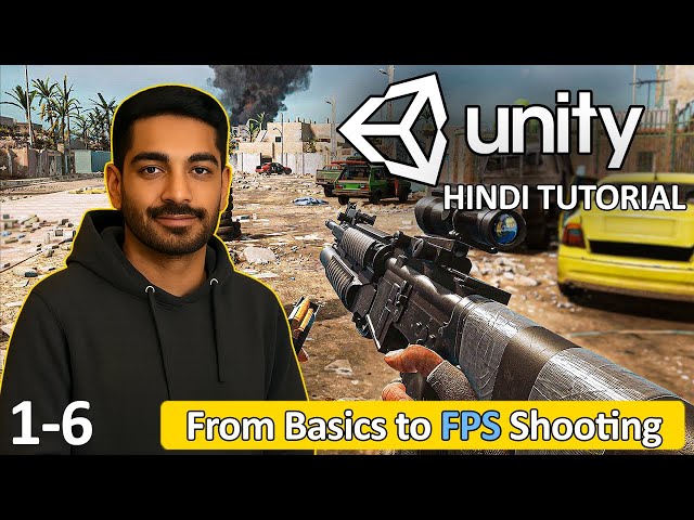 Unity Hindi Tutorial | From Basics to FPS Shooting System | Learn Game Dev from Scratch!