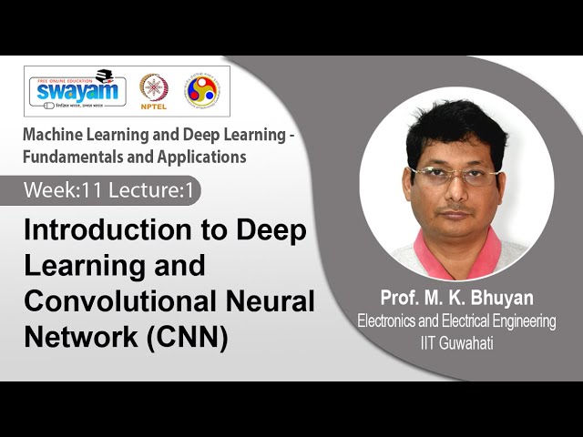 Lec 37: Introduction to Deep Learning and Convolutional Neural Network (CNN)