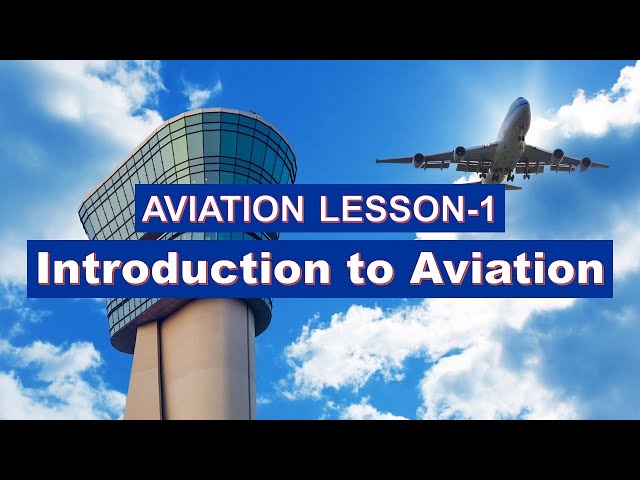 Introduction to Aviation | Aviation Lesson 1