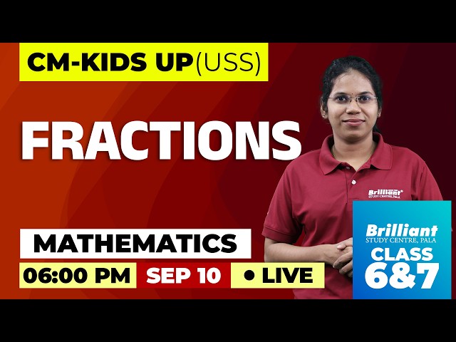 Fractions — Mathematics | Class 6 & 7 | CM-Kids UP (USS) | Live | Brilliant Pala