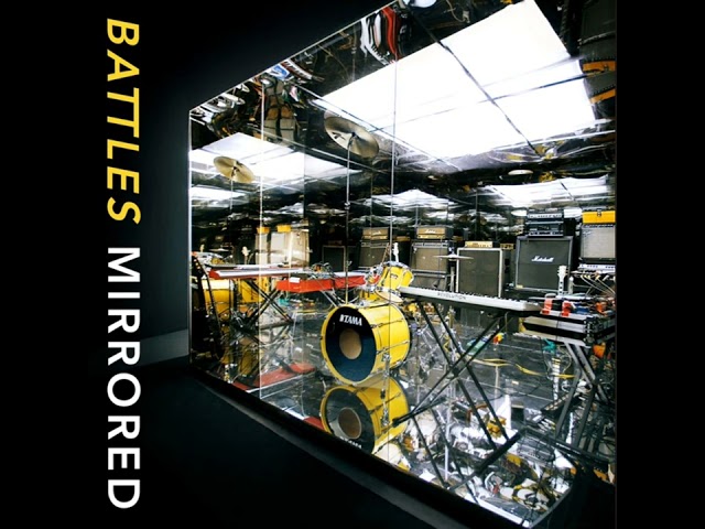 Battles - Mirrored [Full Album]