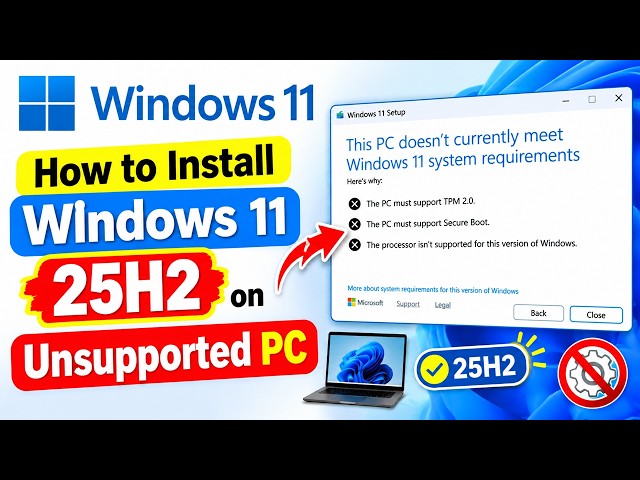 How to Install Windows 11 25H2 on Unsupported PCs  (New Easy Method)