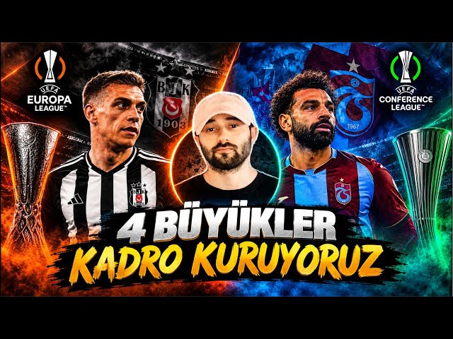 4 BÜYÜKLER 🇹🇷 KADRO KURUYORUZ 🔥 UEFA Avrupa Ligi