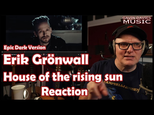 English Singer Songwriter - Reaction - Erik Grönwall - House of the rising sun - Epic Dark Version