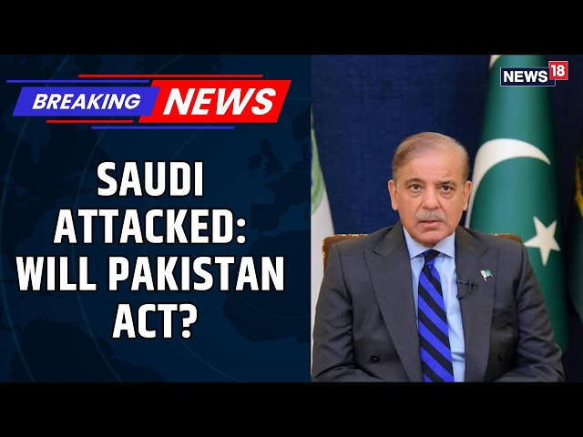 Makkah Pact To Kick In? Pakistan, Turkey, Saudi Discuss Joint Response Amid Houthi Attacks | News18
