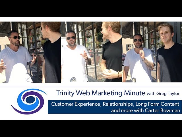 Customer Experience, Relationships, Storytelling and Long Form Content and more with Carter Bowman