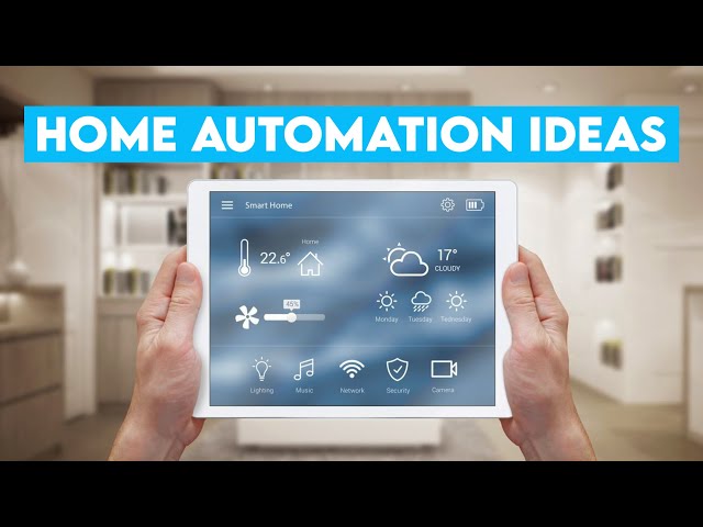 Smart Home Automation Ideas to Simplify Your Life