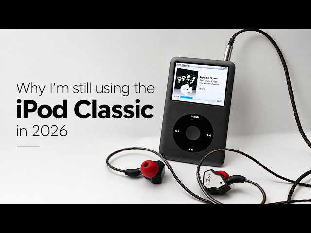 Why I'm still using the iPod Classic in 2026