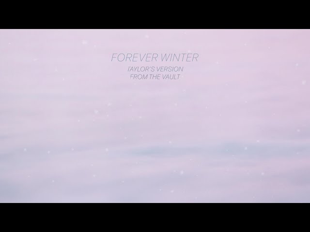 Taylor Swift - Forever Winter (Taylor's Version) (From The Vault) (Lyric Video)
