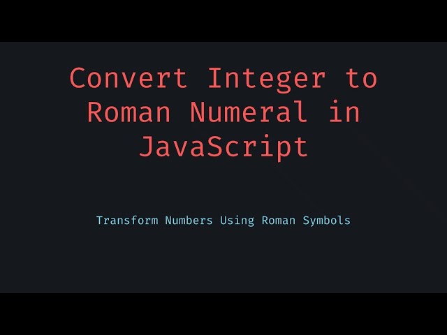 🎥 Integer to Roman Numeral Conversion in JavaScript | Easy Mapping Tutorial