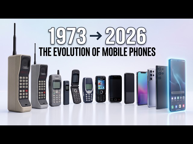 The Evolution of Mobile Phones (1973–2026)